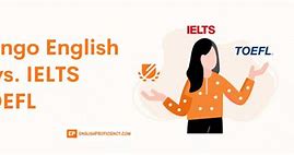 Ielts Và Toefl Và Duolingo Vs English Test