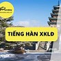 Xuất Khẩu Lao Đông Hàn Quốc 2023 Theo Bộ Lao Động Thương Binh Xã Hội